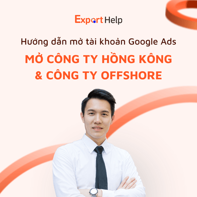 Thành lập công ty Hong Kong và Offshore để mở tài khoản Google Ads